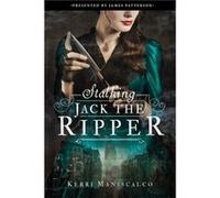 Stalking Jack The Ripper Kerri Maniscalco, (Auteur)