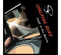 Stalking Roxy - Look in The Mirror