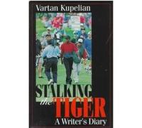 Stalking the Tiger Vartan Kupelian (Auteur)