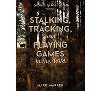 Stalking, Tracking, And Playing Games In The Wild: Secrets Of The Forest