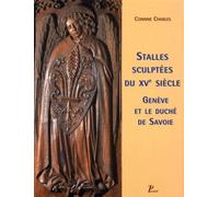 Stalles sculptées du XV siècle Genève et le duché de Savoie - Corinne Charles - Picard - relié - Livre