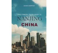 Stallionoids Travel Guide To Nanjing China: Your All-In-One Companion for a fun Exploration!