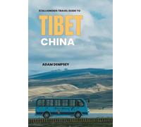 Stallionoids Travel Guide To Tibet China: Your All-In-One Companion for a fun Exploration!