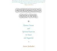 Stalnaker, A: Overcoming Our Evil