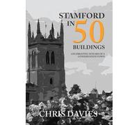 Stamford in 50 Buildings: Celebrating 50 Years of a Conservation Town