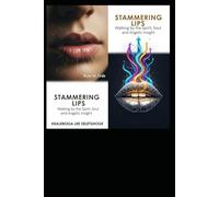 STAMMERING LIPS: Walking by the Spirit, Soul, and Angelic Insight