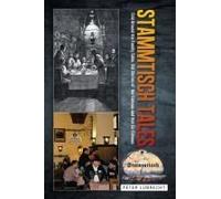 Stammtisch Tales: Told Around The Family Table. Old Stories Of The Famous And Not-So-Famous Paperback Book By Peter Lubrecht