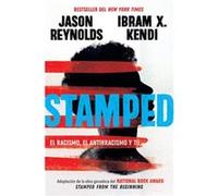 Stamped el racismo el antirracismo y tu Stamped Racism Antiracism and You A Remix of the National Book Awardwinning Stamped from the Beginning by Jason R Jason Reynolds Ibram X Kendi (Auteur)