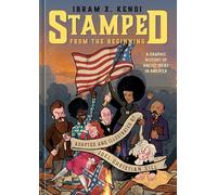 Stamped from the Beginning: A Graphic History of Racist Ideas in America