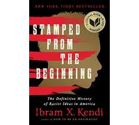 Stamped from the Beginning (Revised Edition): The Definitive History of Racist Ideas in America
