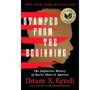 Stamped from the Beginning: The Definitive History of Racist Ideas in America (Revised)