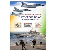 Stamped in Valour - THE STORY OF INDIA’S ARMED FORCES