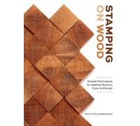 Stamping on Wood: Simple Techniques for Adding Texture, Color, and Design