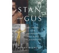 Stan and Gus – Art, ardeur et l'amitié qui a bâti l'âge d'or
