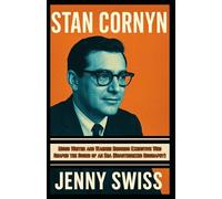 STAN CORNYN: Music Writer and Warner Records Executive Who Shaped the Sound of an Era (Unauthorized Biography)