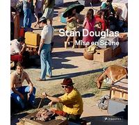 Stan Douglas Mise en scEne /anglais