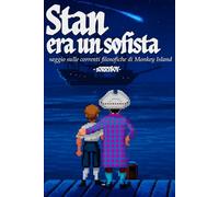 Stan era un sofista: saggio sulle correnti filosofiche di Monkey Island
