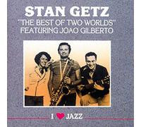 Stan Getz - The Best of Two Worlds