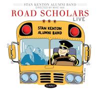 Stan Kenton Alumni Band - Road Scholars: Live
