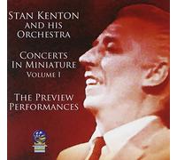 Stan Kenton - Concerts in Miniature Vol. 1-The Preview Performances [Import]