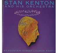 Stan Kenton & His Orchestra - At Fountain Street Church Vol.1