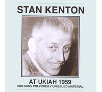 Stan Kenton & His Orchestra - at Ukiah 1959