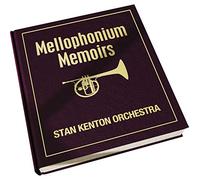 Stan Kenton - Mellophonium Memoirs
