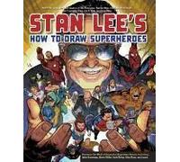 Stan Lee's How To Draw Superheroes