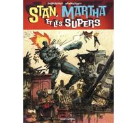 Stan, Martha et les Supers