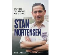 Stan Mortensen: In the Shadow of None