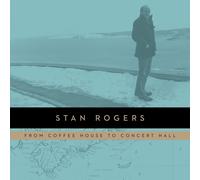 Stan Rogers – From Coffee House to Concert Hall – 2LP Vinyle (Neuf)