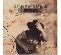 Stan Swiniarski - Aint That Love