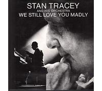 Stan Tracey - We Still Love You Madly