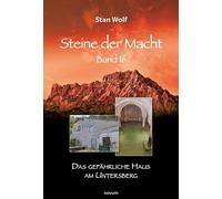 Stan Wolf Steine der Macht - Band 16: Das gefährliche Haus am Untersberg (Relié)