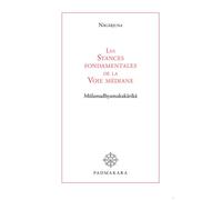 Stances de la Voie médiane - Nâgârjuna - Padmakara Eds - broché - Essai