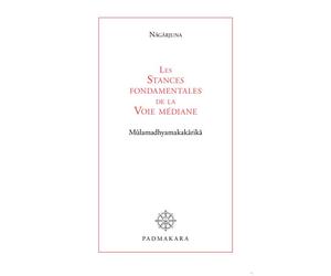 Stances de la Voie médiane - Nâgârjuna - Padmakara Eds - broché - Essai
