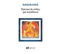 Nagarjuna – Stances du milieu par excellence (Madhyamaka-kārikās) – Poche