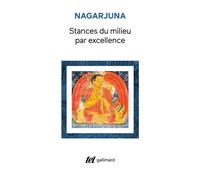Nagarjuna – Stances du milieu par excellence (Madhyamaka-kārikās) – Poche