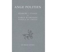 Stances / Stanze et Fable d'Orphée / Fabula di Orfeo Ange Politien (Auteur), Emilie Seris (Traduction), Francesco Bausi (Notes)