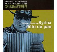 Stanciu Syrinx, Simon - Flute de Pan - Tresors des Musiques d'Europe de l'