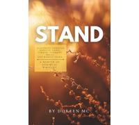 STAND: A Journey Through Anxiety, Panic, Terror, Torment, Dread, and Morbid Fears…A Memoir of Spiritual Warfare