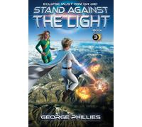 Stand Against The Light: Eclipse Must Win! Or Die!: 3 (Eclipse -- The Girl Who Saved The World)