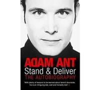 Stand and Deliver Ant, Adam (Auteur)