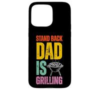 Stand Back Dad Is Grilling Funny BBQ Father's Day Coque pour iPhone 15 Pro Max