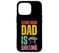 Stand Back Dad Is Grilling Funny BBQ Father's Day Coque pour iPhone 16 Pro