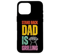Stand Back Dad Is Grilling Funny BBQ Father's Day Coque pour iPhone 16 Pro Max