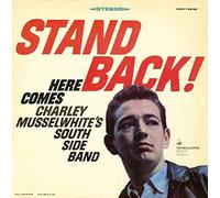 Charley Musselwhite – Stand Back (Here Comes Charley Musselwhite's South Side Band)