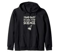 Stand Back I'm Going to Try Science - Funny STEM Sweat à Capuche