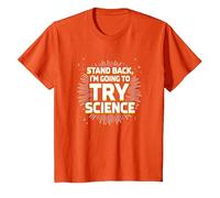 Stand Back, I'm Going to Try Science - Humour du Professeur T-Shirt, Enfant, Orange, 2 Ans