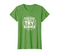 Stand Back, I'm Going to Try Science - Humour du Professeur T-Shirt, Femme, Herbe, M